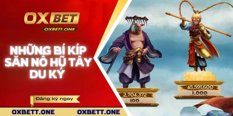 Nổ Hũ Tây Du Ký | Spin Thả Ga, Nhận Quà Cực Đã Cùng Oxbet Những bí kíp săn hũ Tây Du Ký từ các chuyên gia có kinh nghiệm